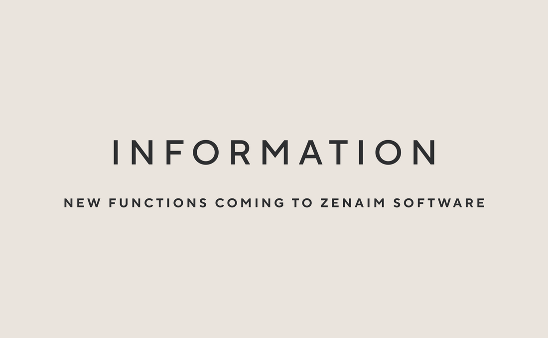 New Functions Coming to ZENAIM SOFTWARE